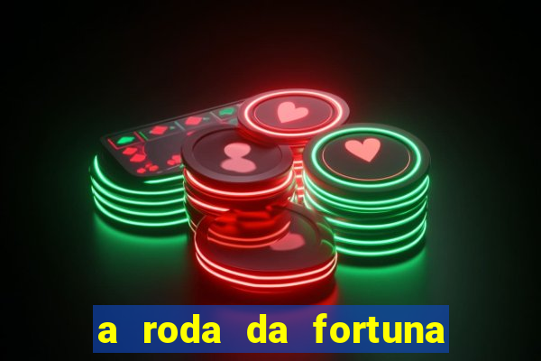 a roda da fortuna o que ele sente por mim